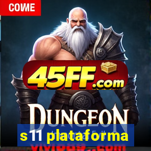 s11 plataforma